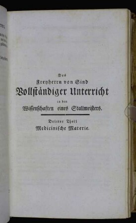 Dritter Theil. Medicinische Materie[ oder Beschreibung der einfachen und zusammengesetzten Arzneyen aus den dreyen Naturreichen.