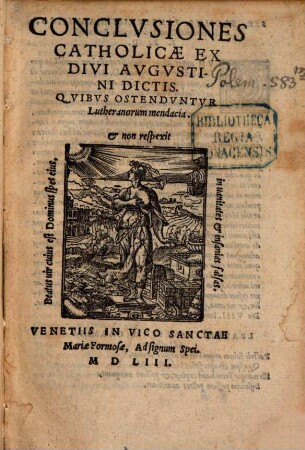 Conclusiones catholicae ex Divi Augustini dictis, quibus ostenduntur Lutteranorum mendacia