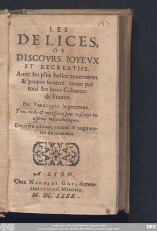 Les Delices Ov Discovrs Ioyeux Et Recreatifs : Auec les plus belles recontres & propos serieux, tenus par tous les bons Cabarets de France
