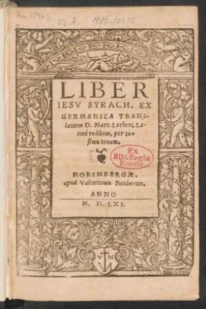 LIBER || IESV SYRACH, EX || GERMANICA TRANS/||latione D. Mart. Lutheri, La-||tinè redditus, per Iu=||stum Ionam.||