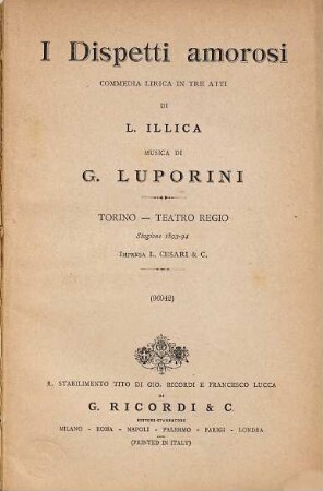 I dispetti amorosi : commedia lirica in tre atti ; Torino, Teatro Regio, stagione 1893-94