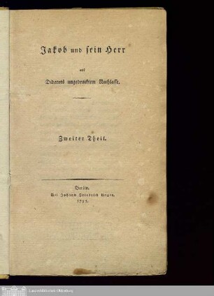 Theil 2: Jakob und sein Herr Jacques le fataliste et son maître : aus Diderots ungedrucktem Nachlasse