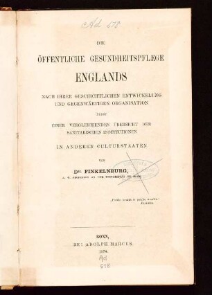 Die öffentliche Gesundheitspflege Englands nach ihrer geschichtlichen Entwickelung und gegenwärtigen Organisation nebst einer vergleichenden Übersicht der sanitarischen Institutionen in anderen Culturstaaten