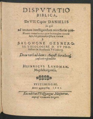 Disputatio Biblica, De VII. Capite Danielis : in qua ad textum intelligendum necessariae quaestiones excutiuntur, quae in margine notatae sunt