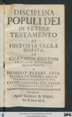 Disciplina Populi Dei In Vetere Testamento : Ex Historia Sacra Digesta, Et Coaevarum Gentium Profanis Historiis Illustrata