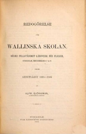 Redogörelse för arbetet vid Wallinska Skolan : läsåret .... 1895/96
