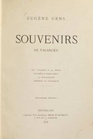 Souvenirs de vacances : Mes vacances à la Roche.- Un poëte à Trois-Ponts.- La Mazinguette.- Broemser de Rudesheim