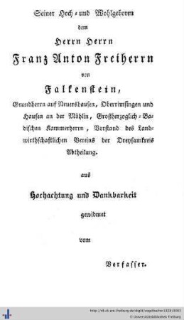 Seiner Hoch- und Wohlgeboren dem Herrn Herrn Franz Anton Freiherrn von Falkenstein...