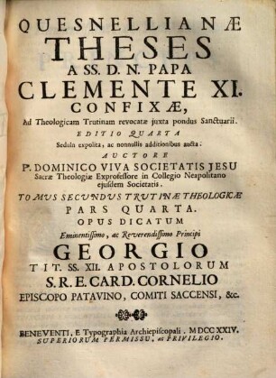 Damnatae Theses Ab Alexandro VII., Innocentio & Alexandro VIII. Necnon Jansenii Ad Theologicam trutinam revocatae juxta pondus Sanctuarii ..., 2 = Ps. 4. Quesnellianae Theses A SS. D. N. Papa Clementa XI. Confixae