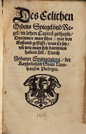 Des Eelichen Ordens Spiegel vn[d] Regel : in zehen Capitel getaylt