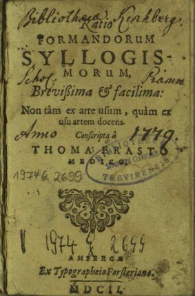 Ratio Formandorum Syllogismorum : Brevißima & facilima: Non tàm ex arte usum, quàm ex usu artem docens