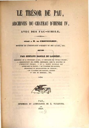 Le tresor de Pau : archives du chateau d' Henri IV, avec des facs