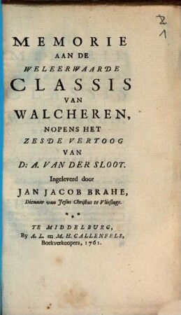 Memorie aan de weleerwaarde Classis van Walcheren, nopens het zesde vertoog van D. A. van der Slot