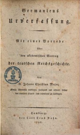 Germaniens Urverfassung : Mit einer Vorrede über den akademischen Vortrag der teutschen Reichsgeschichte