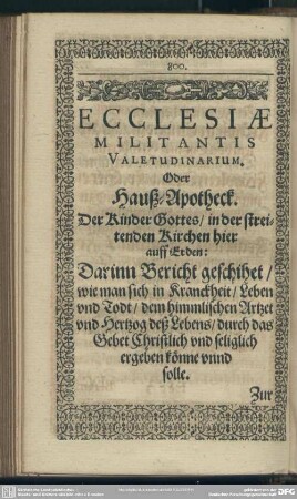 Ecclesiae Militantis Valetudinarium, Oder Hauß-Apotheck