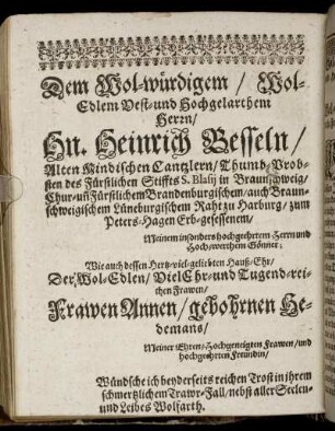 Dem Wol-würdigen [...] Herrn, Hn. Heinrich Besseln [...] Frawen Annen, gebornen Hedemans [...]