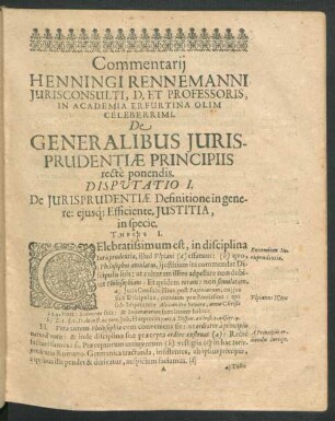 De Generalibus Iurisprudentiae Principiis recte ponendis. Disputatio I. De Iurisprudentiae Definitione in genere: eiusque Efficiente, Iustitia, in specie.