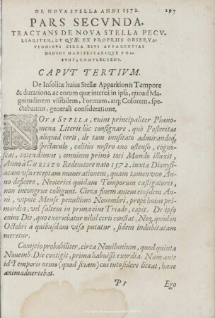 PARS SECUNDA. TRACTANS DE NOVA STELLA PECULIARITER, ET QUAE EX PROPRIIS OBSERVATIONIBUS CIRCA EIUS APPARENTIAS DEDUCI MANIFESTARIQUE POSSUNT, COMPLECTENS.