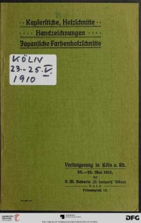 Versteigerung zu Köln / J. M. Heberle (H. Lempertz' Söhne): Katalog: Sammlung Ditzen 2. Teil, † Niederembt, Sammlung H. Lempertz sen. † Cöln : Kupferstiche, Holzschnitte, Handzeichnungen, Aquarelle sowie japanische Farbenholzschnitte; Versteigerung in Köln a. Rhein den 23. Mai und folgende Tage bei J. M. Heberle (H. Lempertz' Söhne)