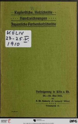 Versteigerung zu Köln / J. M. Heberle (H. Lempertz' Söhne): Katalog: Sammlung Ditzen 2. Teil, † Niederembt, Sammlung H. Lempertz sen. † Cöln : Kupferstiche, Holzschnitte, Handzeichnungen, Aquarelle sowie japanische Farbenholzschnitte; Versteigerung in Köln a. Rhein den 23. Mai und folgende Tage bei J. M. Heberle (H. Lempertz' Söhne)