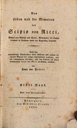 Das Leben und die Memoiren des Scipio von Ricci, Bischof von Pistoja und Prato, Reformator des Catholicismus in Toskana unter der Regierung Leopolds. 1