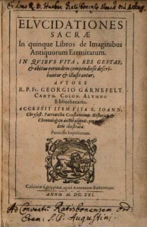 Elucidationes Sacrae In quinque Libros de Imaginibus Antiquorum Eremitarum : In Quibus Vita, Res Gestae, & obitus eorundem compendiose describuntur & illustrantur