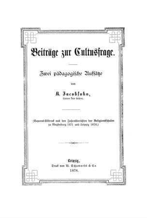Beiträge zur Cultusfrage : zwei pädagogische Aufsätze / von B. Jacobsohn