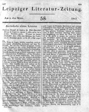Nouveau Recueil de Lettres du Feld-Maréchal Prince de Ligne en réponse à celles, qu'on lui a écrites. Première partie. Weimar au bureau d'Industrie 1812. (Mit dem Bildnisse des Verfs.) 220 S. Deuxième partie 177 S.