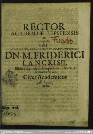 Rector Academiae Lipsiensis ad exequias Viri ... Dn. M. Friderici Lanckisii ... Cives Aademicos post I. pom. invitat : [progr. ad exequias Frid. Lanckisii]