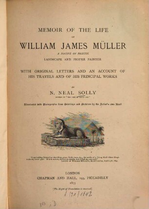 Memoir of the life of William James Müller, a native of Bristol, landscape and figure painter : with original letters and an account of his travels and of his principal works