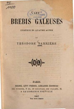 Les Brebis Galeuses : comédie en quatre actes, en prose