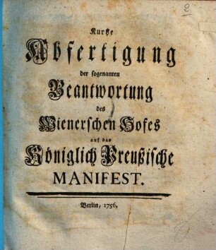 Kurtze Abfertigung der sogenannten Beantwortung des Wienerschen Hofes auf das Königlich Preußische Manifest