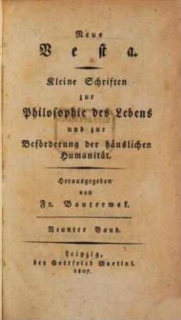 Neue Vesta : kleine Schriften zur Philosophie des Lebens und zur Beförderung der häuslichen Humanität. 9. 1807