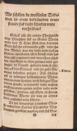Wo schölen die trostlosen Wedewen in erem bedröveden trurstande sick recht schicken und vorholden?