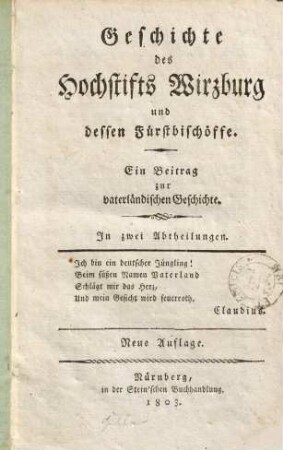 Geschichte des Hochstifts Wirzburg und dessen Fürstbischöffe : ein Beitrag zur vaterländischen Geschichte ; in zwei Abtheilungen