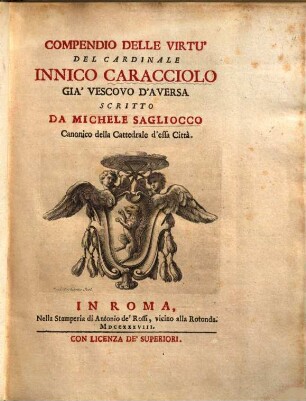 Compendio delle virtù del Cardinale Innico Caracciolo, gia' vescovo d' Aversa