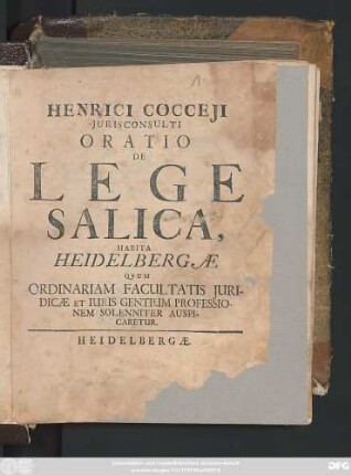 Henrici Cocceii Iurisconsulti Oratio De Lege Salica : Habita Heidelbergae Quum Ordinariam Facultatis Iuridicae Et Iuris Gentium Professionem Solenniter Auspicaretur