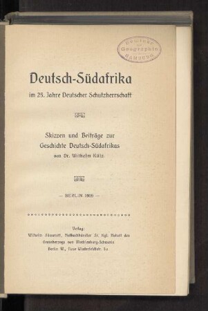 Deutsch-Südafrika im 25. Jahre Deutscher Schutzherrschaft : Skizzen und Beiträge zur Geschichte Deutsch-Südafrikas