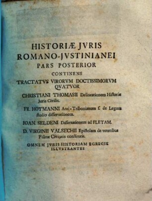 Christ. Godofr. Hoffmanni Sacr. Reg. Boruss. Maj. Consil. Intimi ... Historiae Juris Romano-Jvstinianei Volumen .... 1,2., Tractatus virorum doctissimorum quatuor ...