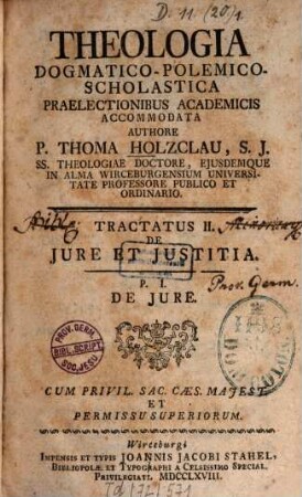 Theologia dogmatico-polemico-scholastica : Praelectionibus acad. accommodata, 2,1. De iure
