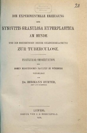 Die experimentelle Erzeugung der Synovitis granulosa hyperplastica am Hunde und die Beziehungen dieser Gelenkerkrankung zur Tuberculose : Inaugural-Dissertation