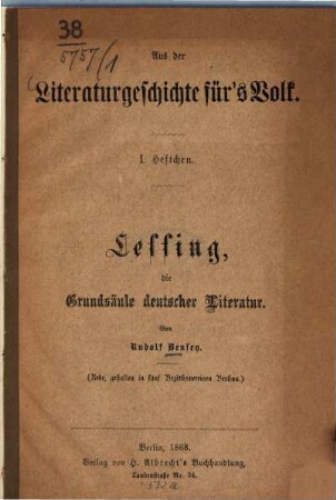 Lessing, die Grundsäule deutscher Literatur : (Rede, gehalten in fünf Bezirksvereinen Berlins)