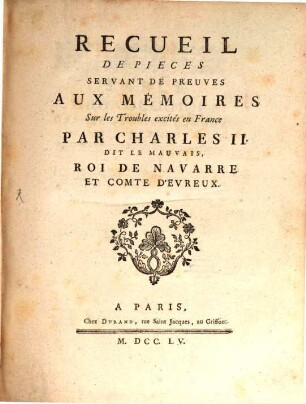 Recueil de pièces servant de preuves aux memoires sur les troubles exités ... par Charles II.