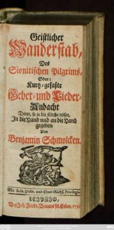 Geistlicher Wanderstab, Des Sionitischen Pilgrims, Oder: Kurtz-gefaßte Gebet- und Lieder-Andacht Derer, so in die Kirche reisen, In die Hand und an die Hand gegeben