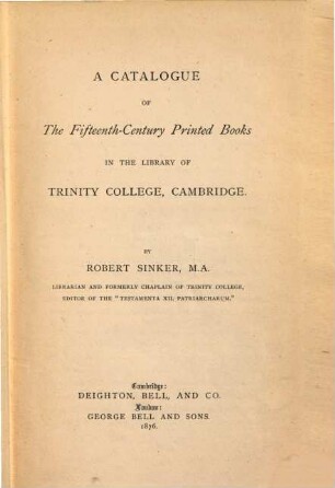 A catalogue of the Fifteenth-Century Printed books in the Library of Trinity College, Cambridge