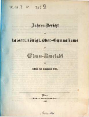 Jahres-Bericht des Kaiserl.-Königl. Ober-Gymnasiums zu Wiener-Neustadt : am Schlusse des Schuljahres .... 1864/65