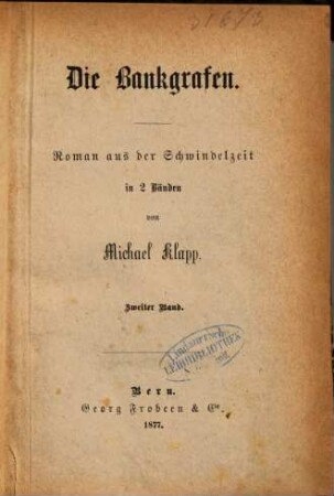 Die Bankgrafen : Roman aus der Schwindelzeit in 2 Bänden von Michael Klapp. 2