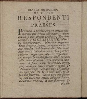 Clarissimo domino magistro respondenti S. P. D. praeses.