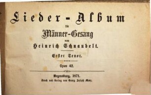 Lieder-Album für Männer-Gesang : op. 42
