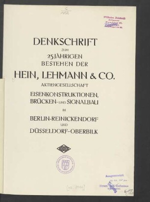 Denkschrift zum 25jährigen Bestehen der Hein, Lehmann & Co. Aktiengesellschaft : Eisenkonstruktionen, Brücken- und Signalbau in Berlin-Reinickendorf und Düsseldorf-Oberbilk ; [1888 - 1913]